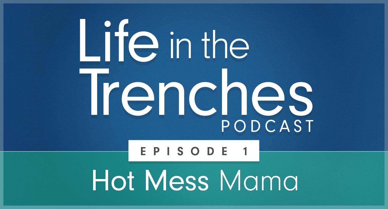 Episode 1 - Hot Mess Mama